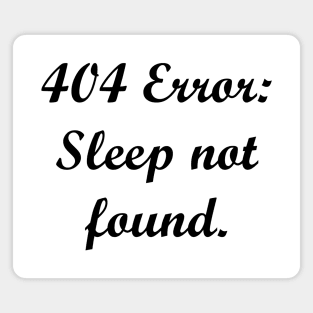 404 Error: Sleep not found. Magnet